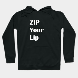 ZIP Your Lip Hoodie